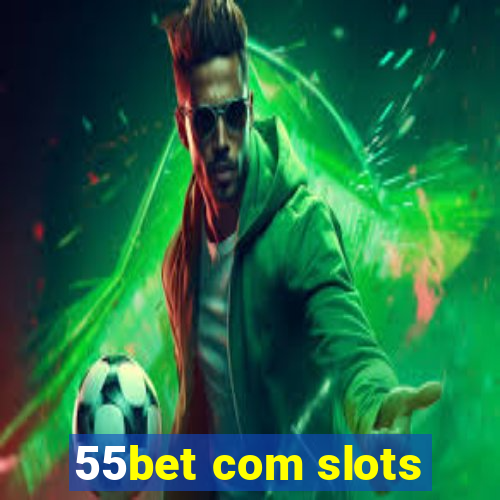 55bet com slots